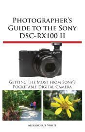 Portada de Photographer&acirc;s Guide to the Sony Dsc-Rx100 II
