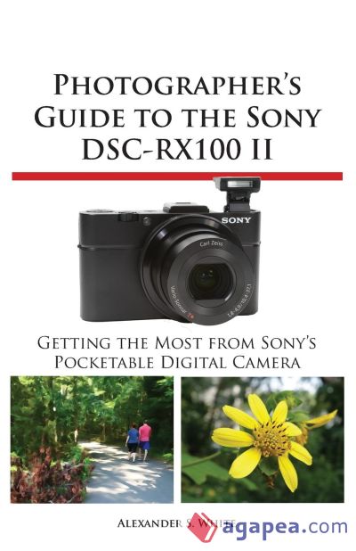 Photographer&acirc;s Guide to the Sony Dsc-Rx100 II