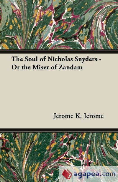 The Soul of Nicholas Snyders - Or the Miser of Zandam