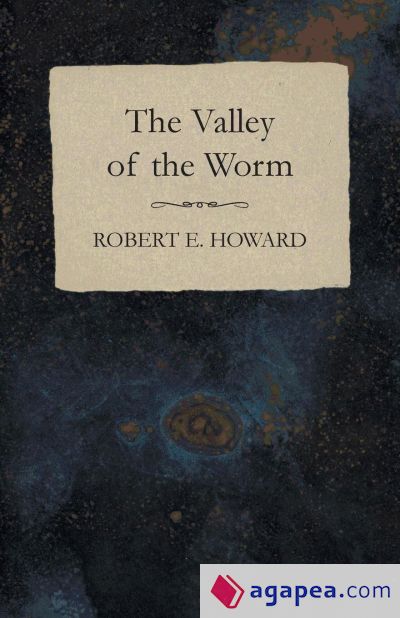 The Valley of the Worm