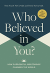 Who Believed in You: How Purposeful Mentorship Changes the World