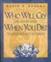 Who Will Cry When You Die?