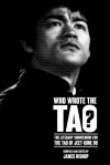 Who Wrote the Tao? The Literary Sourcebook to the Tao of Jeet Kune Do