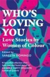 Who's Loving You: Love Stories by Women of Colour