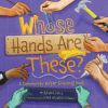 Whose Hands Are These?: A Community Helper Guessing Book