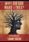 Why Did God Make the Tree?: A Patrick Denny Novel