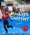 Why Do Monkeys Chatter? Level 5 Factbook