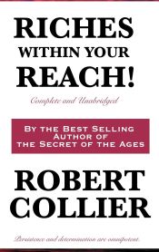 Portada de Riches Within Your Reach! Complete and Unabridged