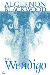 Portada de Wendigo by Algernon Blackwood, Fiction, Horror