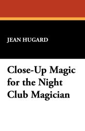 Portada de Close-Up Magic for the Night Club Magician