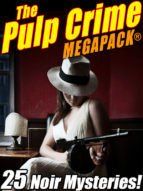Portada de The Pulp Crime MEGAPACK&reg;: 25 Noir Mysteries (Ebook)