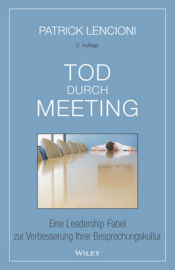 Portada de Tod durch Meeting 2e â€“ Eine Leadershipâ€“Fabel zur Verbesserung Ihrer Besprechungskultur