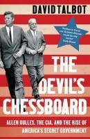 Portada de The Devil'S Chessboard. Allen Dulles The Cia And The Rise of America's Secret Government