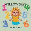 Willow Says &acirc;How Many&acirc;