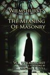 Wilmshurst&acirc;s The Meaning of Masonry