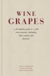 Wine Grapes: A Complete Guide to 1,375 Vine Varieties, Including Their Origins, Flavours and Wines. Jancis Robinson, Julia Harding,