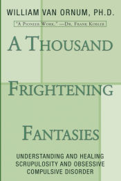 Portada de A Thousand Frightening Fantasies: Understanding and Healing Scrupulosity and Obsessive Compulsive Disorder