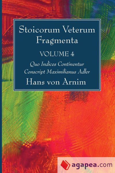 Stoicorum Veterum Fragmenta Volume 4