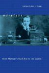 Wireless: From Marconi's Black-Box to the Audion