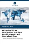 Wirtschaftliche Integration und ihre Auswirkungen auf Handelsstr&ouml;me