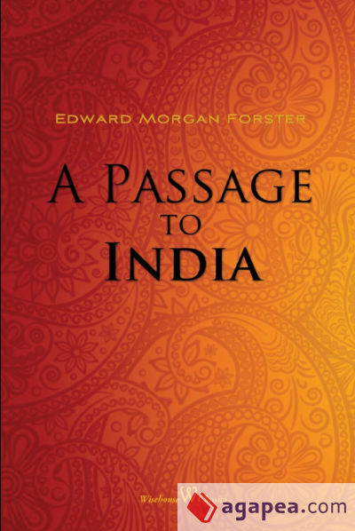 A Passage to India (Wisehouse Classics Edition)