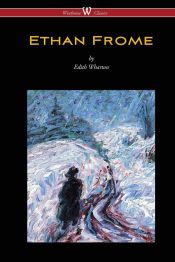 Portada de Ethan Frome (Wisehouse Classics Edition - With an Introduction by Edith Wharton)