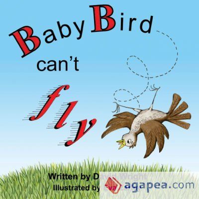 Baby Bird Canât Fly Baby Bird Canât Fly