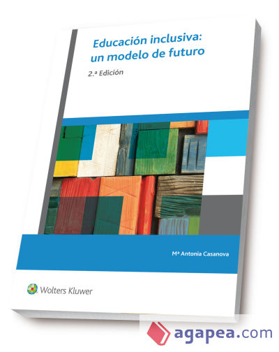 EDUCACION INCLUSIVA. UN MODELO DE FUTURO, 2ª EDICI