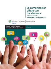 Portada de La comunicación eficaz con los alumnos. Factores personales, contextuales y herramientas TIC (Ebook)