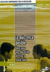 Portada de Lo más cerca posible. Bases para una Educación Afectiva y Sexual Sana