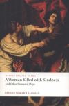 Woman Killed with Kindness & other domestic plays