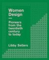 Women Design: Pioneers from the Twentieth Century to Today