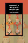 Women and the Making of the Mongol Empire