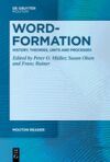 Word-Formation - History, Theories, Units and Processes