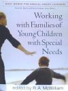 Working with Families of Young Children with Special Needs