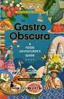Portada de Gastro Obscura: A Food Adventurer's Guide