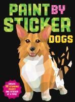 Portada de Paint by Sticker: Dogs: Create 12 Stunning Images One Sticker at a Time!