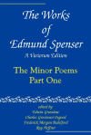 Works of Edmund Spenser the Minor Poems, Part One