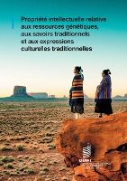 Portada de Propriété intellectuelle relative aux ressources génétiques, aux savoirs traditionnels et aux expressions culturelles traditionnelles