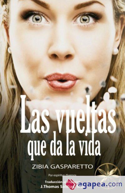 LAS VUELTAS QUE DA LA VIDA - ZIBIA GASPARETTO - 9781088238561