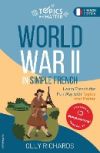 World War II in Simple French: Learn French the Fun Way with Topics that Matter