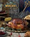 World of Warcraft: The Official Cookbook World of Warcraft: The Official Cookbook