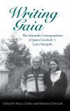 Writing Gaia: The Scientific Correspondence of James Lovelock and Lynn Margulis