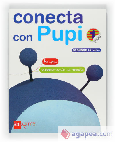 Globalizado, Lingua - Coñecemento do medio. 1 Primaria, 2 Trimestre. Conecta con Pupi