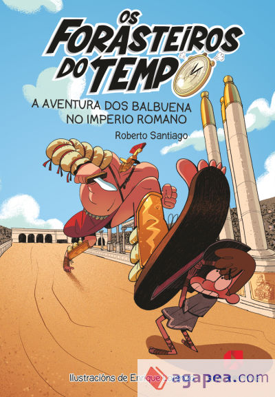 Os Forasteiros do Tempo 3: A aventura dos Balbuena no Imperio romano
