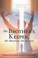 Portada de My Brother's Keeper, My Brother, My Keeper: If you're imprisoned spiritually, this book will help you unlock your answer