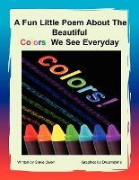 Portada de A Fun Little Poem About The Beautiful Colors We See Everyday