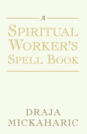 Portada de A Spiritual Workerâ€™s Spell Book