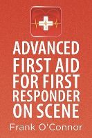 Portada de Advanced First Aid for First Responder on Scene