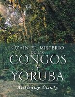 Portada de Ozain el misterio de los Congos y Yoruba